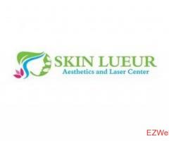 Skin Lueur Aesthetics and Laser Centre