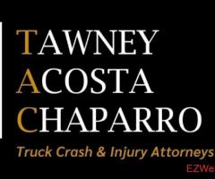 Tawney, Acosta & Chaparro P.C. Truck Crash & Injury Attorneys