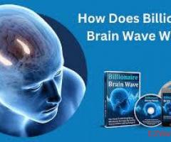 Billionaire Brain Wave Reviews – What Results Can Users Expect? Scam or Legit?