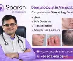 Best Dermatologist in Ahmedabad for Skin & Hair Treatment