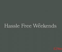 Hassle Free Weekends
